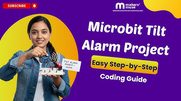 Microbit Tilt Alarm Project | Easy Step-by-Step Coding Guide | @makersmuse_stemeducation