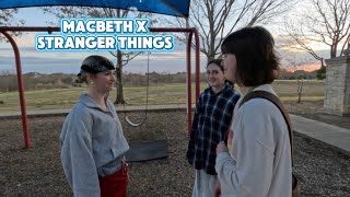 Macbeth x Stranger Things School Project!!