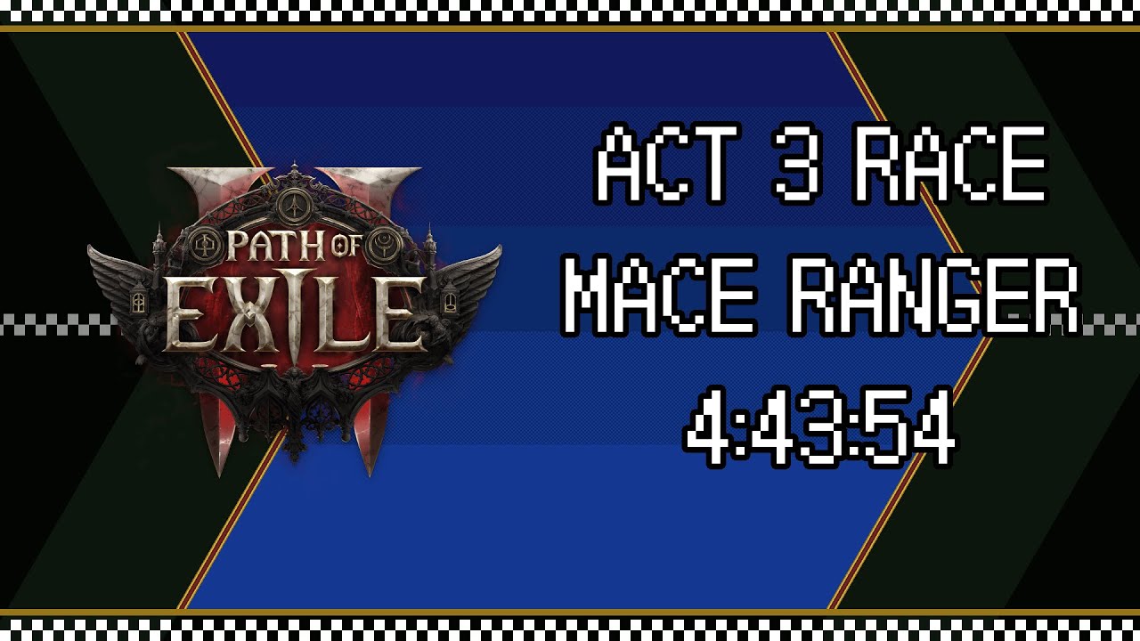 ⚔️⏱️Path of Exile 2 - Act 3 Race - Mace Ranger - 4:43:54