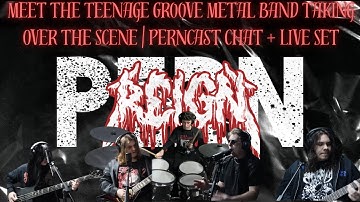 Teenage Groove Metal Band REIGN Takes Over the PERNcast — Live Performance + Interview