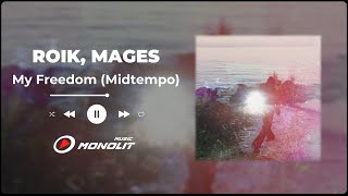 ROIK, MAGES - My Freedom (Midtempo)