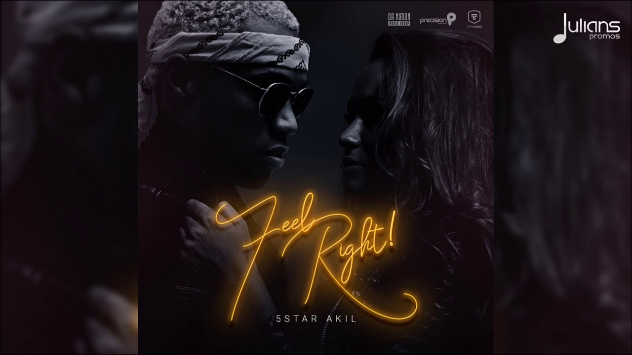5 Star Akil - Feel Right "2018 Soca" (Trinidad)