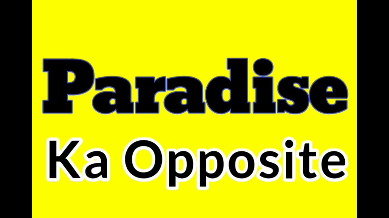 Paradise Ka Opposite word | Paradise ka Opposite | Paradise ka opposite kya hai | Paradise ka Ulta