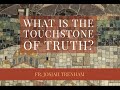 What is the Touchstone of Truth