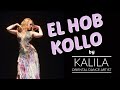 El hob kollo  kalila oriental dance artist