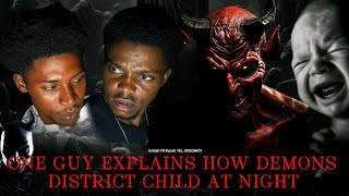ONE GUY EXPLAINS HOW DEMONS DISTRICT CHILD AT NIGHT.😭👹👹🤔🤔