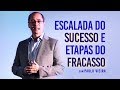 Escalada do Sucesso & Etapas do Fracasso - Paulo Vieira - ADVANCED 26/#04