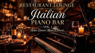 Italian Restaurant Lounge  Piano Bar Vol 1  Relax Dinner   1 Hour