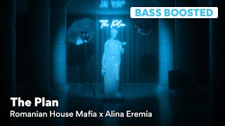 Romanian House Mafia x Alina Eremia - The Plan (Bass Boosted)