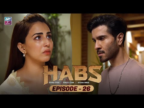 Habs Episode 26 Ushna Shah Feroze Khan Ayesha Omar ARY Zindagi Drama 
