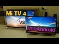 Xiaomi Mi Tv 4 vs VU Smart Android TV comparision - which 4K TV is the best?