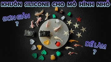 LÀM KHUÔN SILICON CHO MÔ HÌNH NHỎ | Make Your Own Silicone Molds