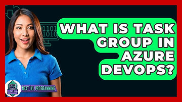 What Is Task Group In Azure DevOps? - Next LVL Programming