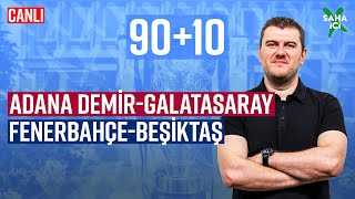 Fenerbahçe - Beşi̇ktaş Derbi̇si̇ Maç Sonu Galatasaray - Adana Demi̇rspor 9010 Sinan Yılmaz 