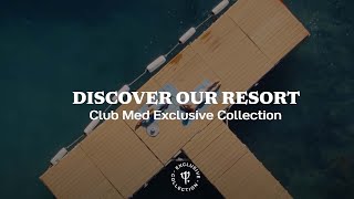 Discover Club Med Exclusive Collection
