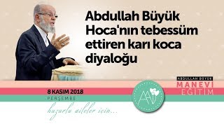 11-Abdullah Büyük Hocanın Tebessüm Ettiren Karı Koca Diyaloğu