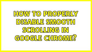 How to properly disable smooth scrolling in Google Chrome?