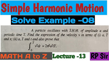 A particle oscillates with SHM amplitude a and periodic time T. Find the expression of the velocity