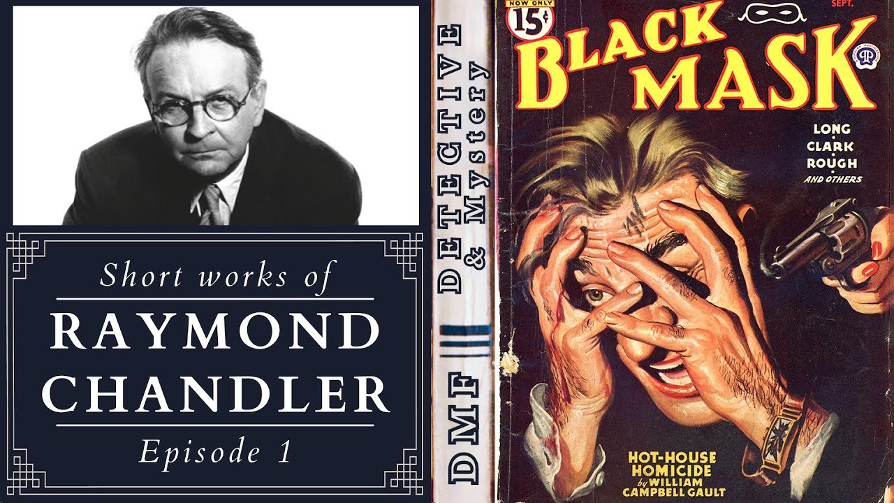 Raymond Chandler: Short Works – Episode 1