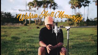 Walau Hati Menangis  Pance Pondaag Cover By Ricardo Tunyanan