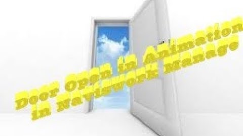 Door Open in Animation in Naviswork Manage
