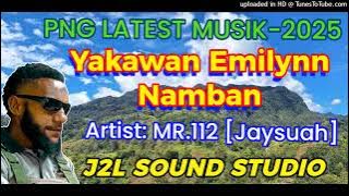 Yakawan Emlynn. MR.112 [Jaysuah] J2L SOUND STUDIO 🎙..2025
