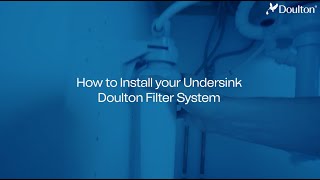 How Do You Install a Doulton Under Sink Water Filter System?