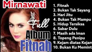 FITNAH - MIRNAWATI FULL ALBUM TERBAIK || KUMPULAN LAGU NOSTALGIA 90AN DBEST 