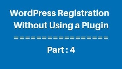 WordPress Custom Registration Page Without Using a Plugin Part - 4