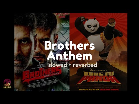 Brothers Anthem | Vishal Dadlani | [slowed + reverbed] | motivational video | ft. Kung fu Panda