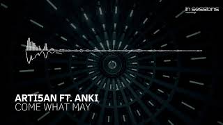 Arti5an feat. Anki - Come What May [In Sessions] OUT NOW!