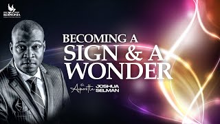 BECOMING A SIGN AND A WONDER || FOUNTAIN OF LIFE CHURCH || LAGOSNIGERIA || APOSTLE JOSHUA SELMAN