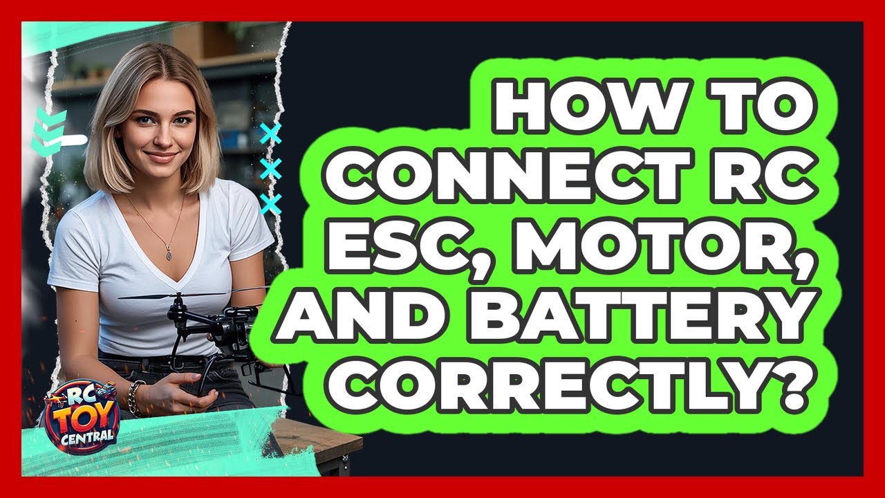 How To Connect RC ESC, Motor, And Battery Correctly? - RC Toy Central ...