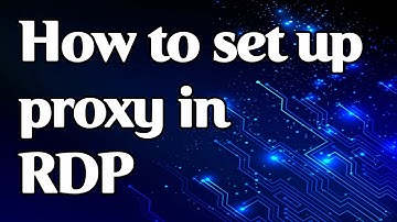 How to set a proxy in RDP for remote control