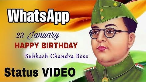 Happy birthday Subhash Chandra Bose 23 January || Whatsapp status Video 2020