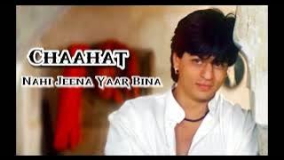 Nahi jeena yaar bina full song | Chaahat Movie 1996 |