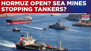 Strait Of Hormuz Open Or Not? Tanker Movement &amp; Oil Shipment Taking Place? Sea Mines Stopping Ships?