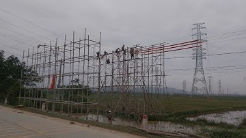 Lắp giàn giáo thi công kéo dây điện cao thế | Installing high voltage wire pulling scaffolding