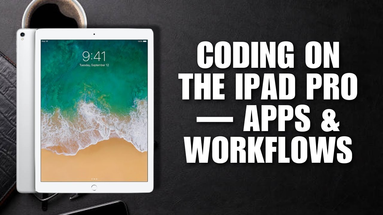 Coding on the iPad Pro — Apps & Workflows (Ultimate Guide) - YouTube