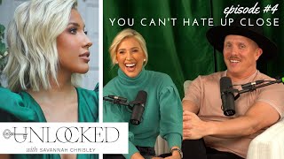 You Can't Hate Up Close | Chadd Bryant | Unlocked with Savannah Chrisley Podcast Ep. 04 #unlocked