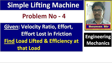 Problem  on Velocity Ratio, effort, load, effort lost in friction, efficiency | Simple  Machine