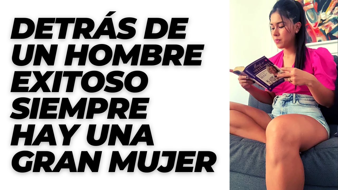 💜Detras De Un Hombre Exitoso Siempre Hay Una Gran Mujer💜 - YouTube