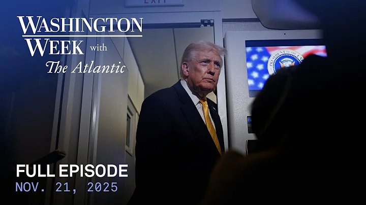 Washington Week with The Atlantic full episode, Nov. 21, 2025
