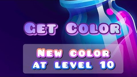 Get Color | level 1 to 11 | new color at level 10 | asmr sounds
