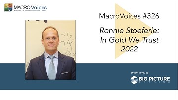 MacroVoices #326 Ronnie Stoeferle: In Gold We Trust 2022