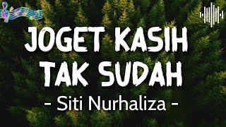 Joget Kasih Tak Sudah - Siti Nurhaliza - Lirik