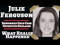 Julie Ferguson | Deep Dive | The Art of Deduction | A Real Cold Case Detective&#39;s Opinion