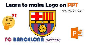 Learn to make Logo on PPT - FC Barclona edition | Tutorial by SupT