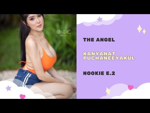 Angel:Kanyanat Puchaneeyakul || Nooky Ep.2