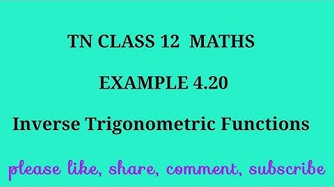TN 12 maths chapter 4 inverse trigonometric functions example 4.20